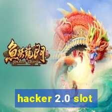 hacker 2.0 slot